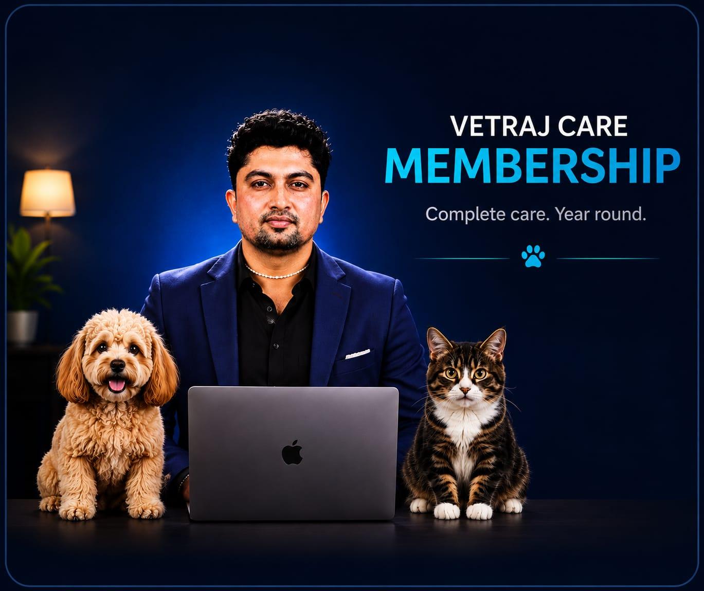Vetraj Care Membership — Complete care. Year round.