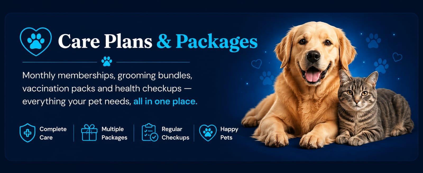 Care Plans & Packages — Monthly Memberships, Grooming, Vaccination & Health Checkups