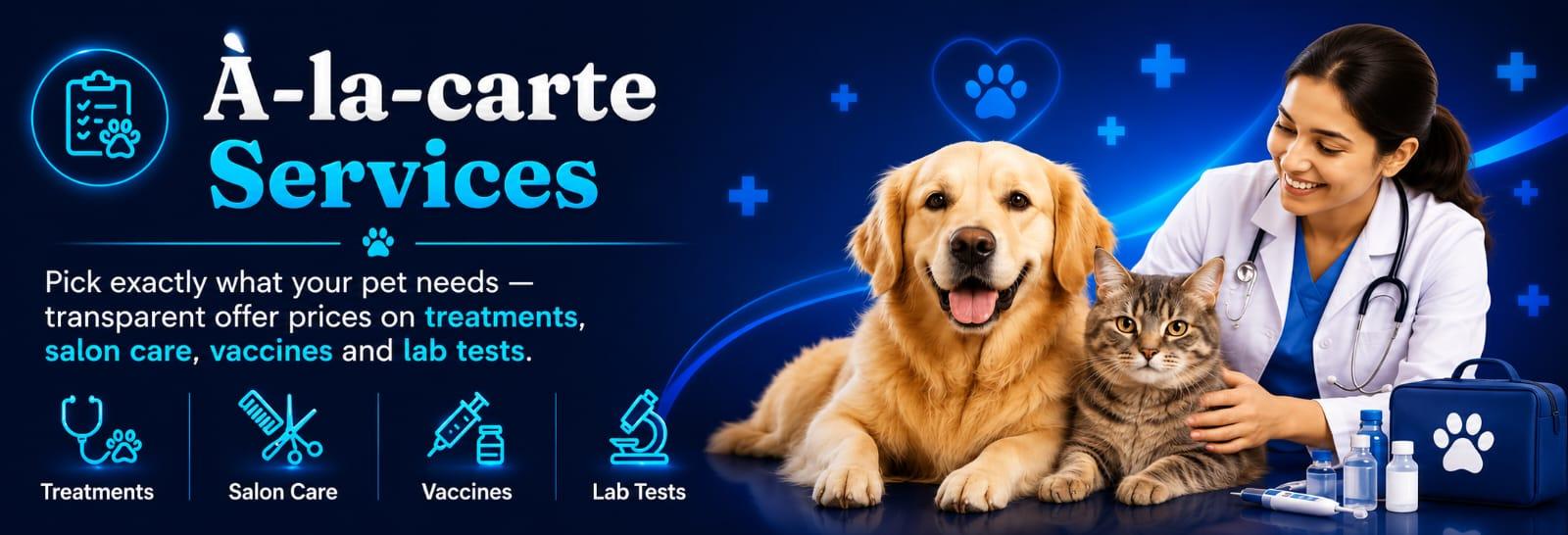 À-la-carte Services — Treatments, Salon Care, Vaccines & Lab Tests